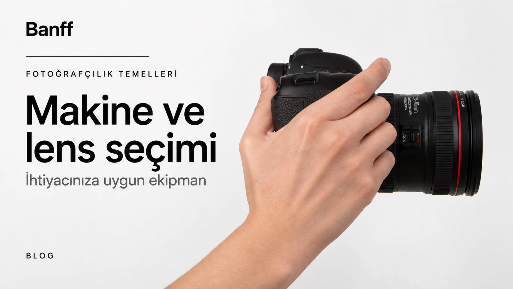 Fotoğraf Makinesi ve Lens Seçimi Rehberi