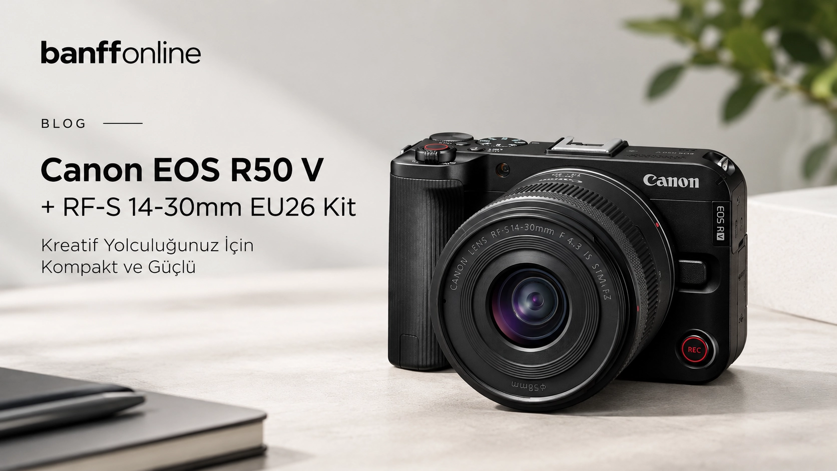 Canon EOS R50 V BK + RF-S 14-30mm Kit İncelemesi: Vlog ve İçerik Makinesi